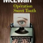 McEWAN Ian, ‘Opération Sweet Tooth’.