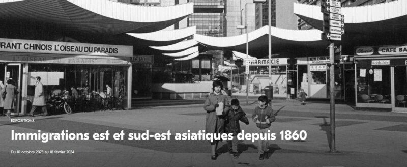 « Immigrations est et sud-est asiatiques depuis 1860 » au Musée de l’histoire de l’immigration