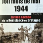 MERVIN Yves, ‘Joli mois de mai 1944 – La face cachée de la Résistance en Bretagne’.